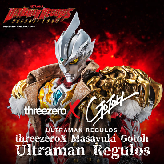 Ultraman Regulos threezeroX Masayuki Gotoh Ultraman Regulos